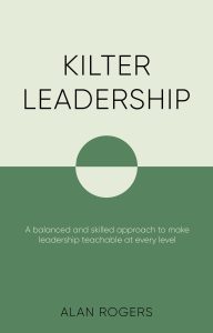 Kilter Leadership by Alan Rogers